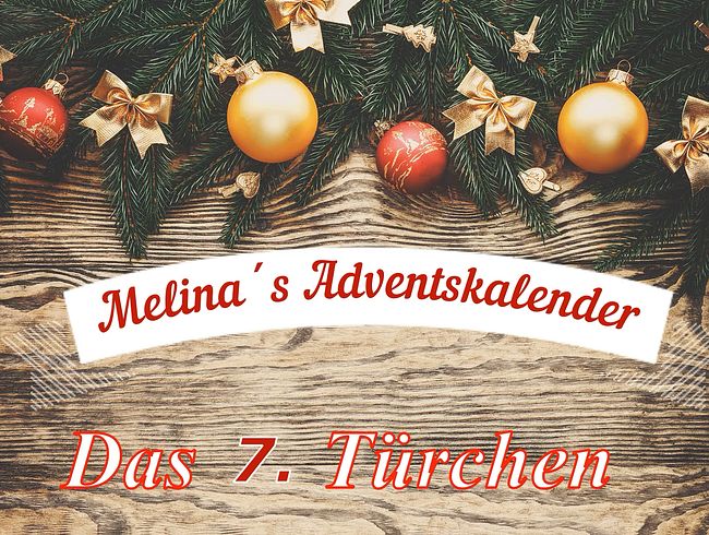 Adventskalender Türchen Nr. 7
